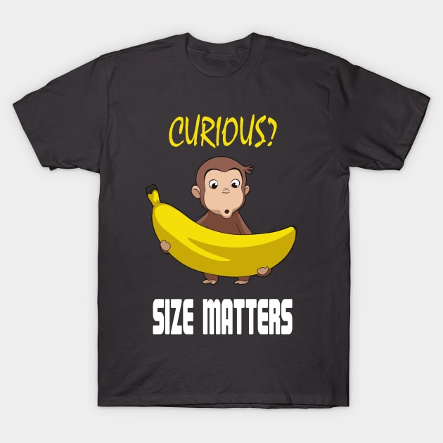 Curious? - Size Matters T-Shirt by Juggertha